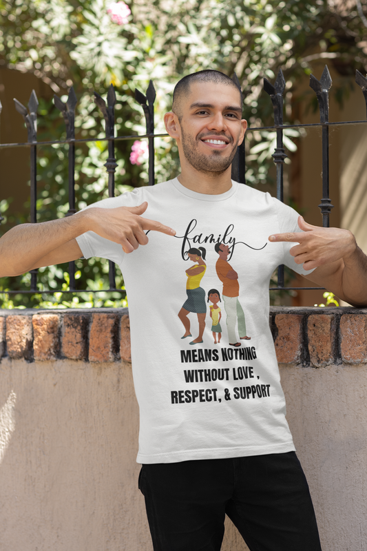 Family means nothing without love, respect, & support tee shirt