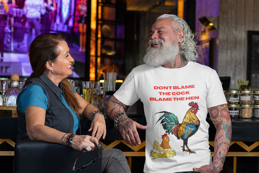 Don't blame the cock, blame the hen Unisex Jersey Tee