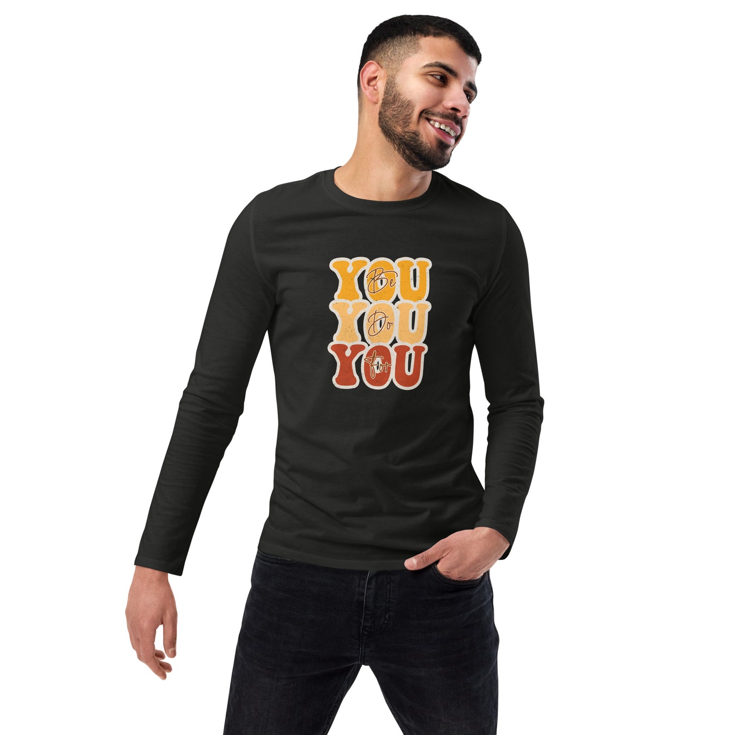 Be You Do You For You Long Sleeve Shirt