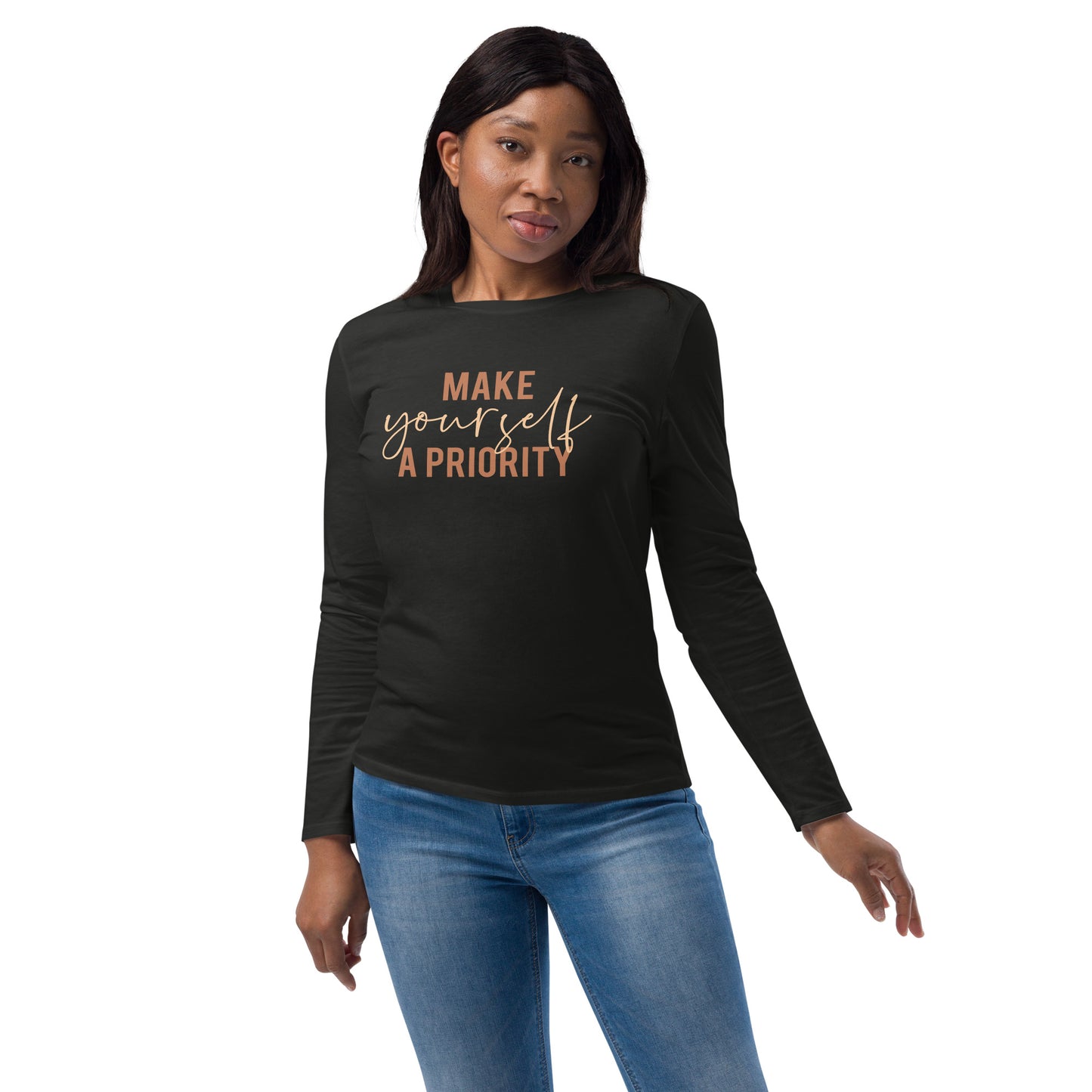 Make Yourself A Priority Long Sleeve Shirt