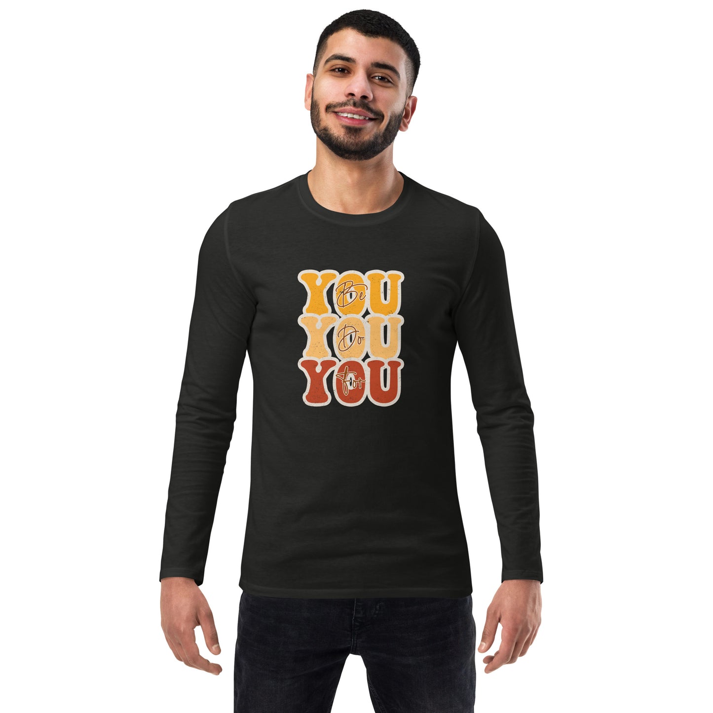 Be You Do You For You Long Sleeve Shirt