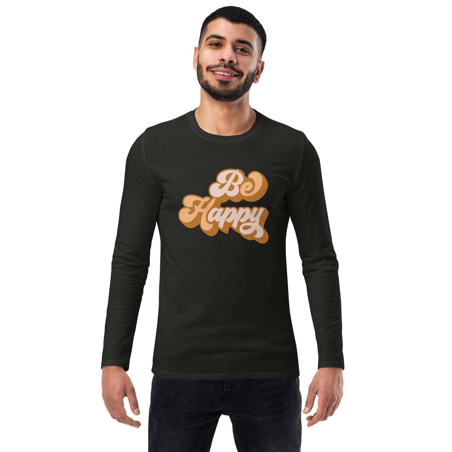 Be Happy Long Sleeve Shirt