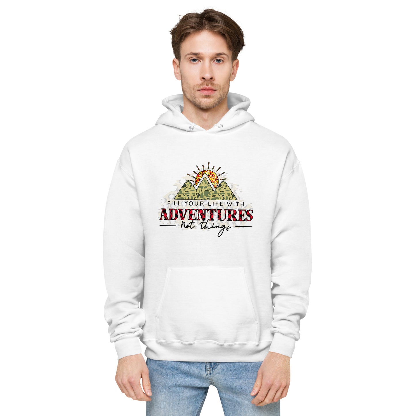 Fill Your Life With Adventures Not Things Hoodie