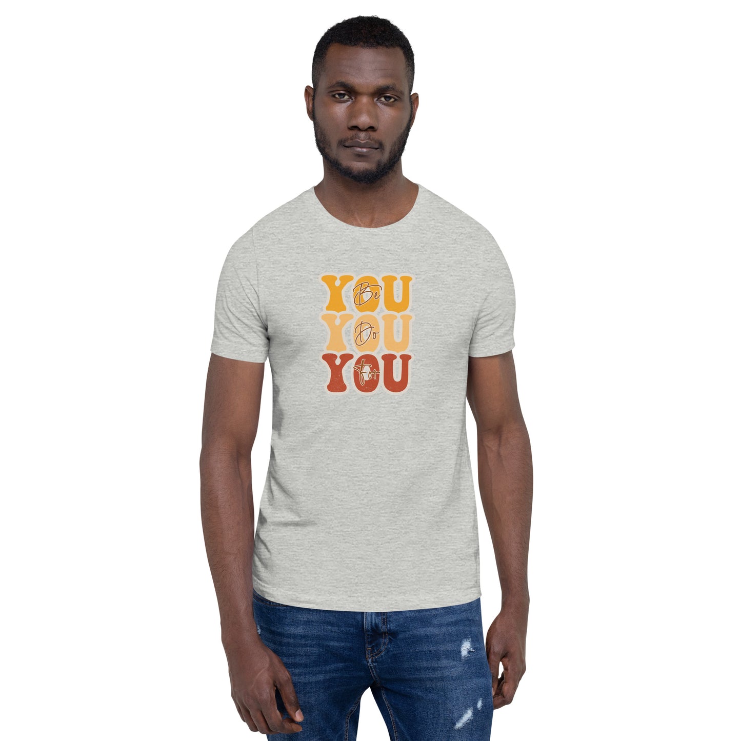 Be You Do You For You T-Shirt