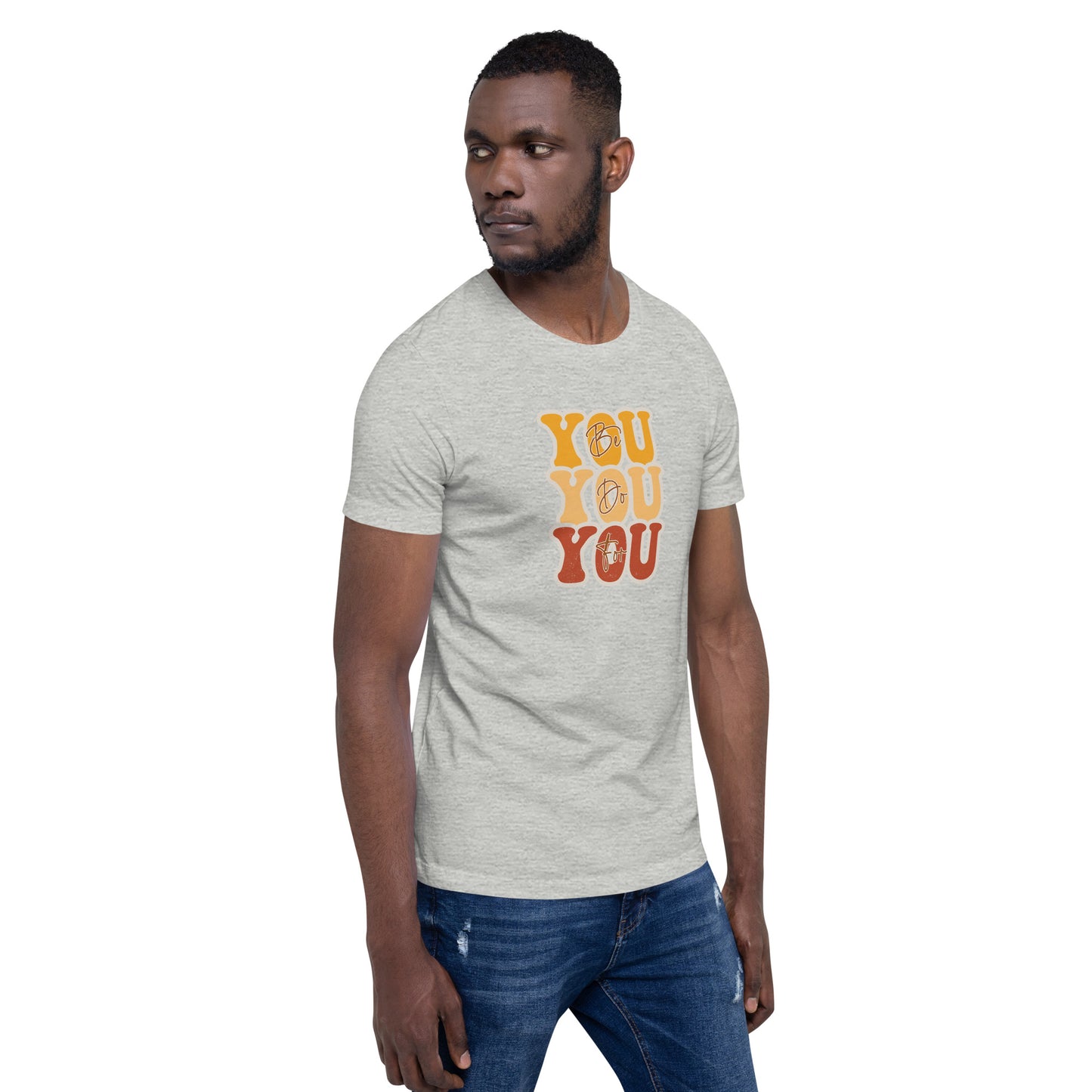 Be You Do You For You T-Shirt